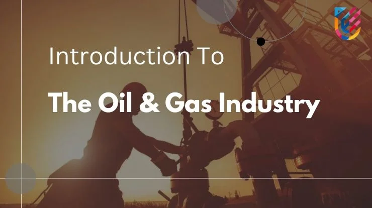 what-is-oil-and-gas-industry