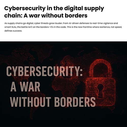 Cybersecurity in the digital supply chain: A war without borders